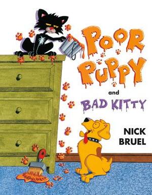 Poor Puppy and Bad Kitty by Nick Bruel