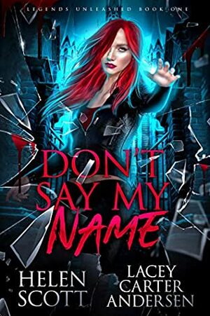 Don't Say My Name by Helen Scott, Lacey Carter Andersen