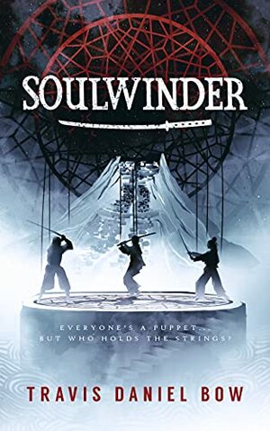 Soulwinder by Travis Daniel Bow