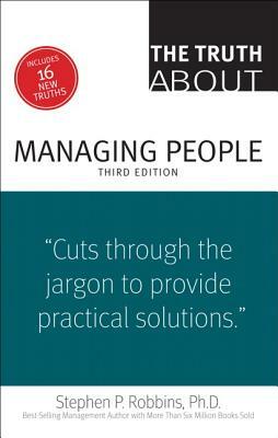 The Truth about Managing People by Stephen P. Robbins