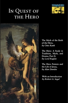 In Quest of the Hero: (mythos Series) by Otto Rank, Alan Dundes, Fitzroy Richard Somerset Raglan