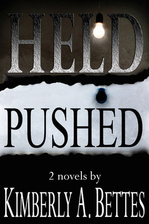 Held & Pushed (Held, #1-2) by Kimberly A. Bettes