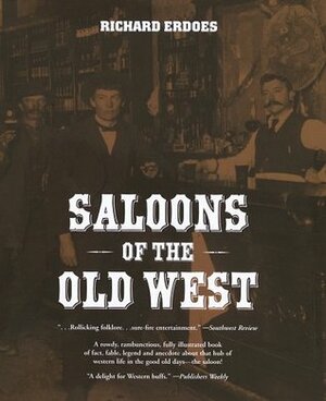 Saloons of the Old West by Richard Erdoes