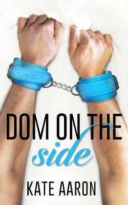 Dom on the Side by Kate Aaron