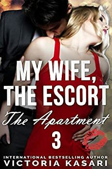 My Wife, The Escort - The Apartment 3 by Victoria Kasari