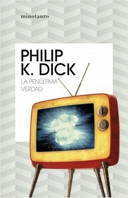 La penúltima verdad by Philip K. Dick