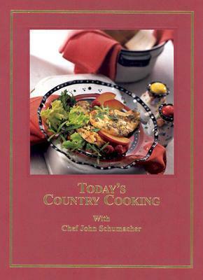 Today's Country Cooking by John Schumacher