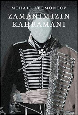 Zamanımızın Kahramanı by Mikhail Lermontov