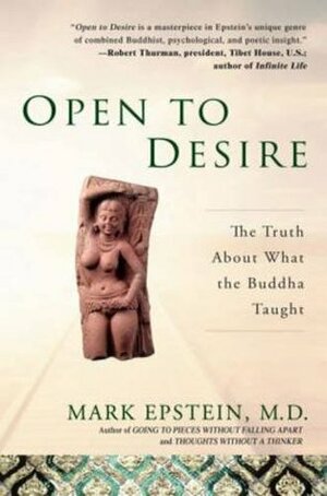 Open to Desire: The Truth about What the Buddha Taught by Mark Epstein