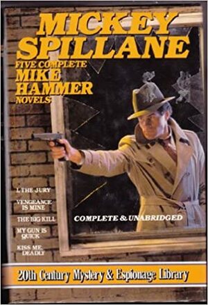 Five Complete Mike Hammer Novels by Mickey Spillane