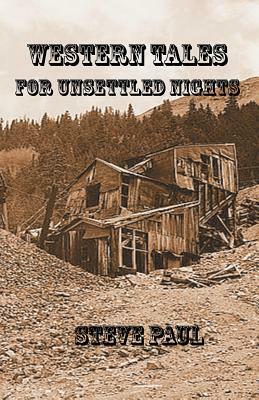 Western Tales for Unsettled Nights by Steve Paul
