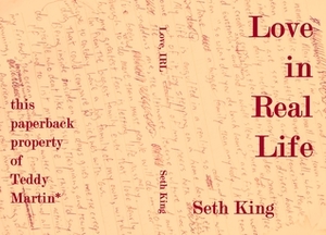 Love in Real Life by Seth King