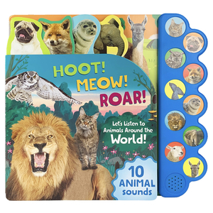 Hoot! Meow! Roar!: Let's Listen to Animals Around the World! by 