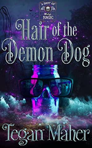 Hair of the Demon Dog by Tegan Maher