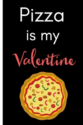 Pizza Is My Valentine: Funny food valentines day gifts-Sketchbook with Square Border Multiuse Drawing Sketching Doodles Notes by Newprint Publishing