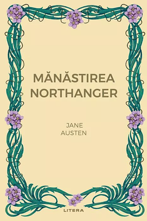 Mănăstirea Northanger by Jane Austen