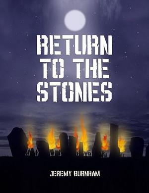 Return to the Stones by Jeremy Burnham