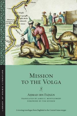 Mission to the Volga by Aḥmad Ibn Faḍlān