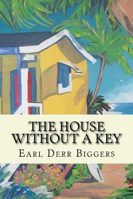 The house without a key(Charlie Chan series #1) by Earl Derr Biggers