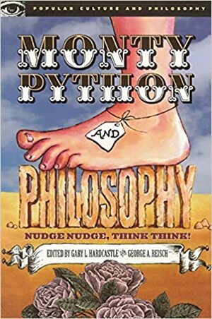 A Filosofia Segundo Monty Python by Gary L. Hardcastle, George A. Reisch