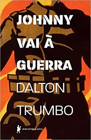 Johnny Vai à Guerra by Dalton Trumbo