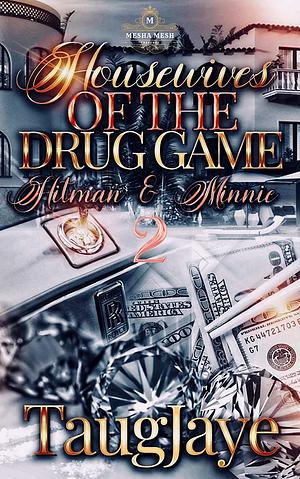 Housewives of the Drug Game: Hitman and Minnie 2 by TaugJaye Crawford