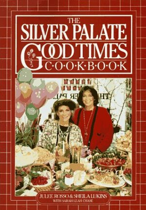 The Silver Palate Good Times Cookbook by Julee Rosso