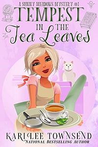 Tempest in the Tea Leaves by Kari Lee Townsend