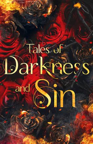 Tales of Darkness and Sin by Sam Mariano, Isabella Starling, Sierra Simone, S.M. Soto, Lucia Franco, Giana Darling, Skye Warren, Aleatha Romig, A. Zavarelli, K Webster, Cora Reilly, Natasha Knight, Pepper Winters, Parker S. Huntington, Ashley Jade, Lylah James, Jade West