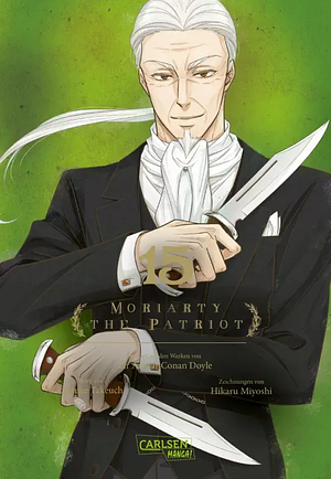 Moriarty the Patriot 15: Die spannenden Kriminalfälle von Sherlock Holmes' größtem Gegenspieler by Ryōsuke Takeuchi
