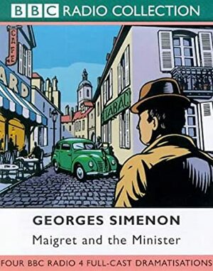Maigret and the Minister [Adaptation] by Aubrey Woods, Georges Simenon, Frederick Bradnum, Betty Davies