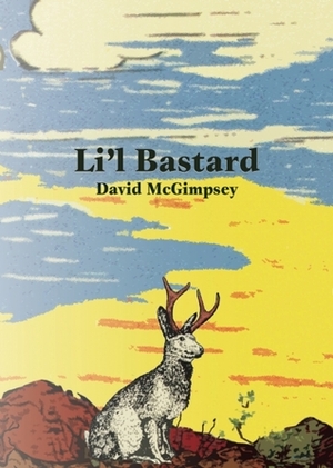Li'l Bastard by David McGimpsey