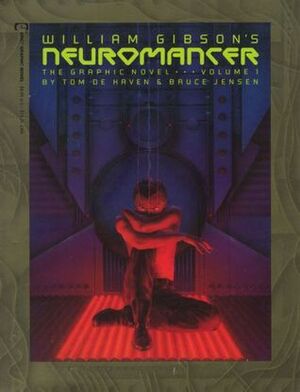 William Gibson's Neuromancer: The Graphic Novel by William Gibson, Tom De Haven, Bruce Alan Jensen