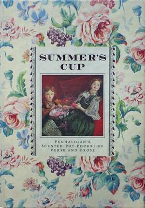 Summer's Cup: Penhaligon's Scented Pot-Pourri of Verse and Prose by Sheila Pickles