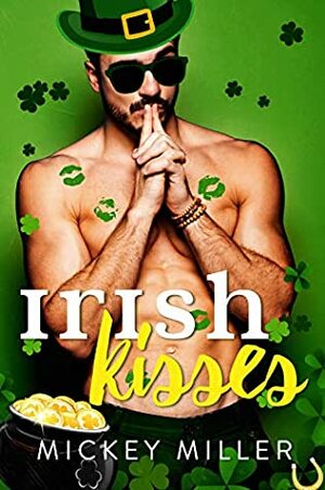 Irish Kisses by Holly Dodd, Mickey Miller