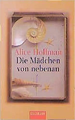 Die Mädchen von nebenan by Alice Hoffman