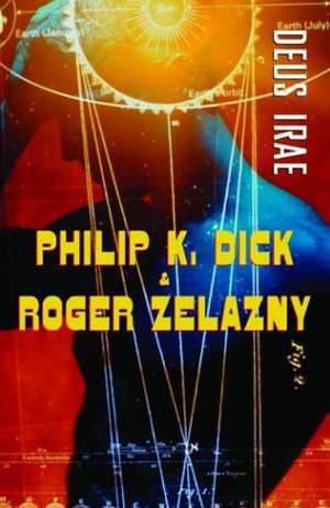 Deus Irae: A Novel by Philip K. Dick, Roger Zelazny