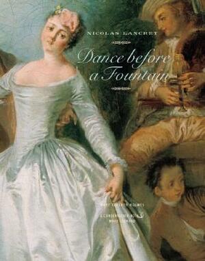 Nicolas Lancret: Dance Before a Fountain by Mary Holmes