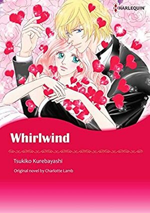 WHIRLWIND: Harlequin comics Vol.2 by Tsukiko Kurebayashi, Charlotte Lamb