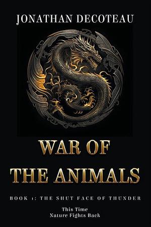 War Of The Animals by Jonathan Decoteau