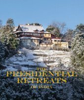 The Presidential Retreats of India by Rashtrapati Bhavan, Ministry of Information and Broadcasting, Gillian Wright, Government Of India