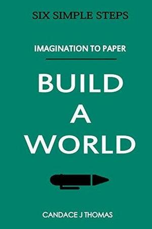 Build a World by Candace J. Thomas