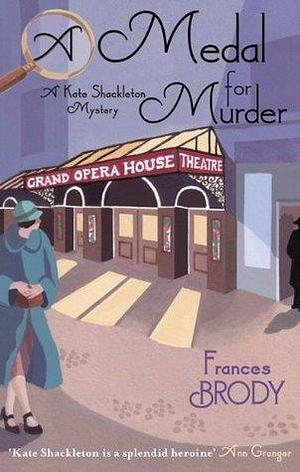 A Medal For Murder: Book 2 in the Kate Shackleton mysteries by Frances Brody, Frances Brody