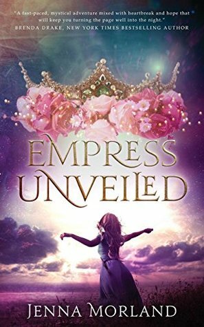 Empress Unveiled by Jenna Morland