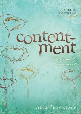 Contentment: A Godly Woman's Adornment by Lydia Brownback