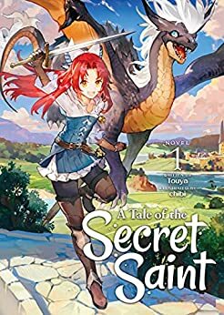 A Tale of the Secret Saint, Vol. 1 by Touya