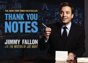 Thank You Notes by The Writers of Late Night, Jimmy Fallon