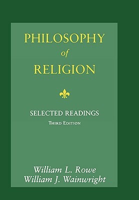 Philosophy of Religion: Selected Readings by William L. Rowe, William J. Wainwright