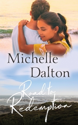 Road To Redemption by Michelle Dalton