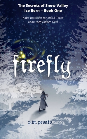 Firefly: Ice Born - Book One by P.M. Pevato